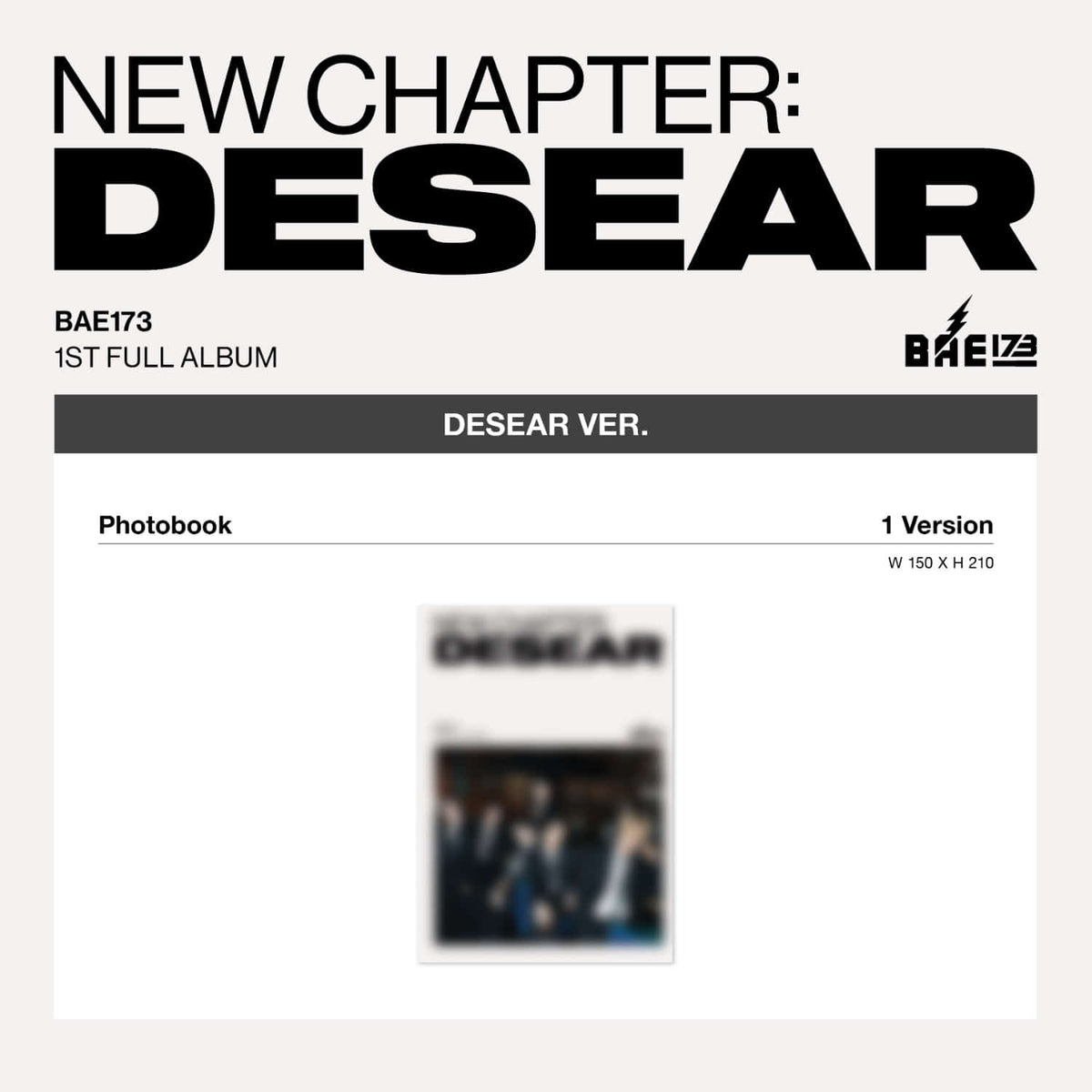 BAE173 - 1ST FULL ALBUM [NEW CHAPTER : DESEAR] (DESEAR ver.) | Kool Seoul - Buy Kpop Albums Online