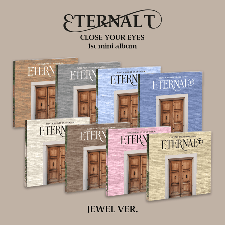 Close Your Eyes - The 1st Mini Album [Eternalt]（ジュエル版）（ランダム1枚／全8種） - Kpopアルバム