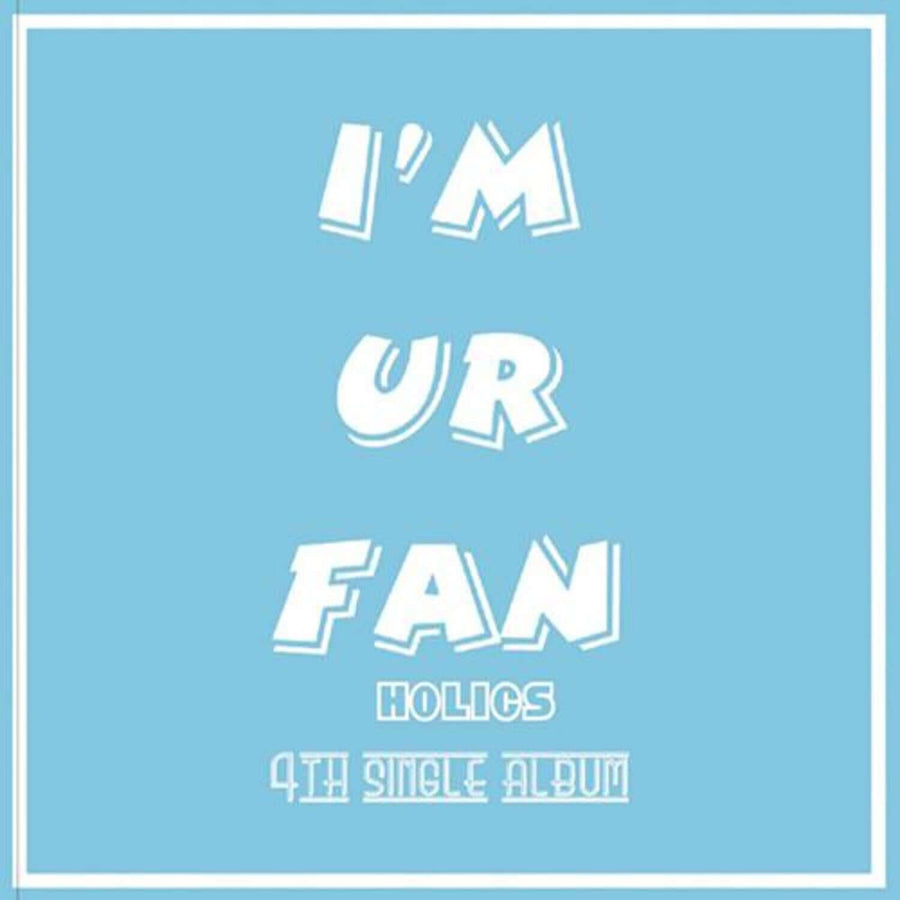 Holics - 4th Album [I'M Ur Fan] - Kpop アルバム