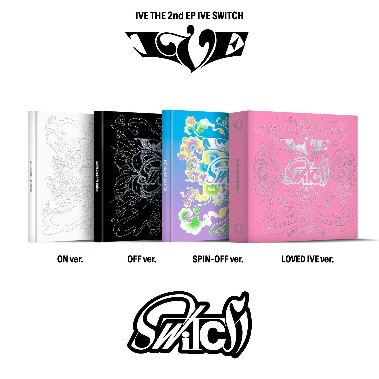 IVE The 2nd Ep Album Ive Switch (Random Ver.) featuring four album cover designs: ON ver., OFF ver., SPIN-OFF ver., and LOVED IVE ver.