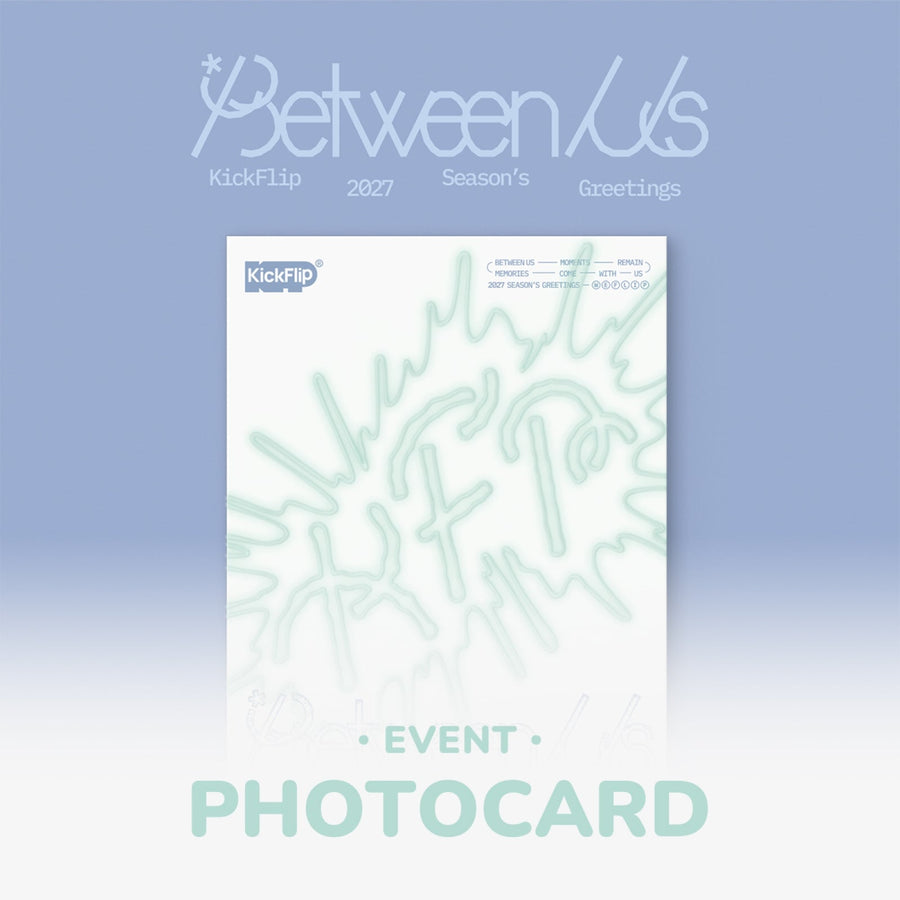 KickFlip - 2027 Season's Greeting - Between Us